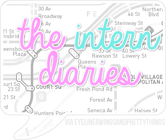 the intern diaries - eyelinerwingsandprettythings