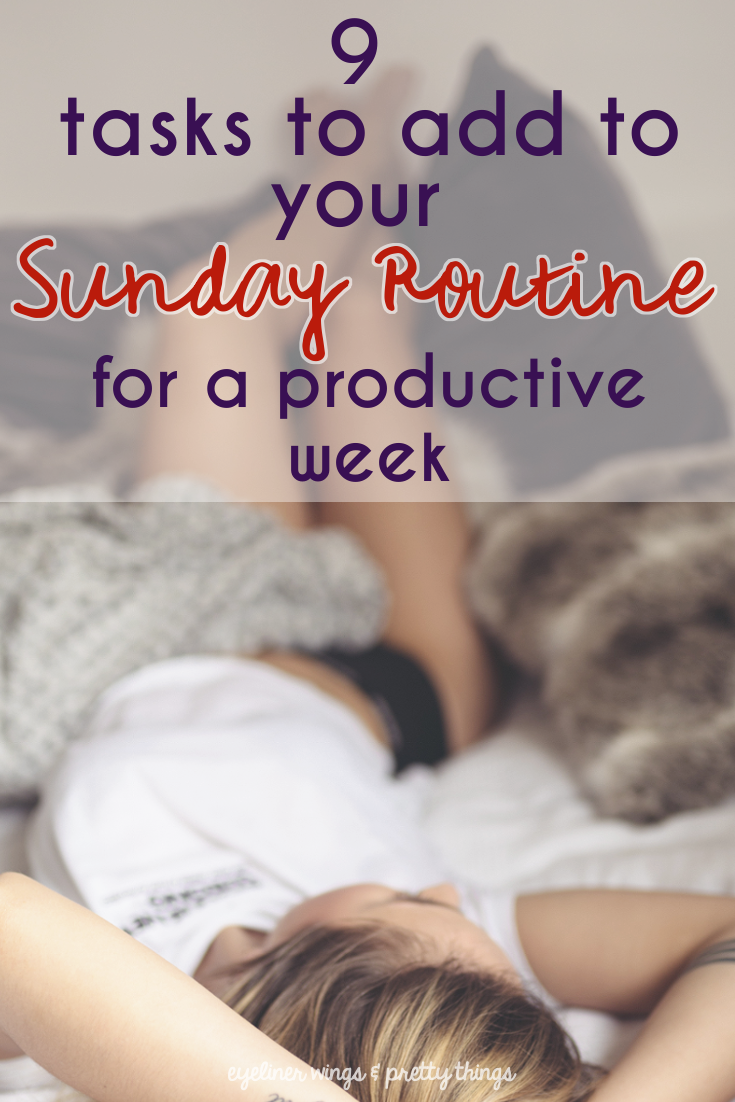 9 productive tasks to add to your sunday routine