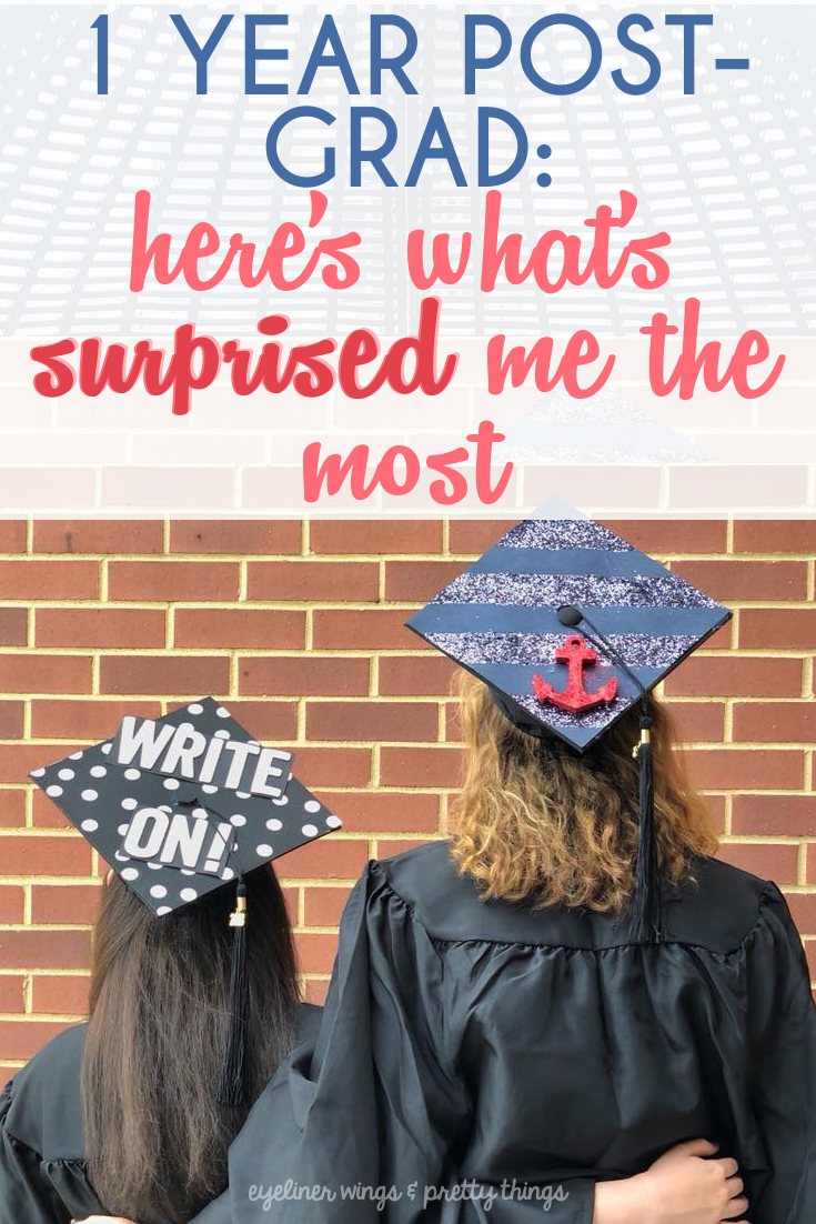 One year after graduating college - here's everything that's surprised me the most: The most surprising things about graduating college