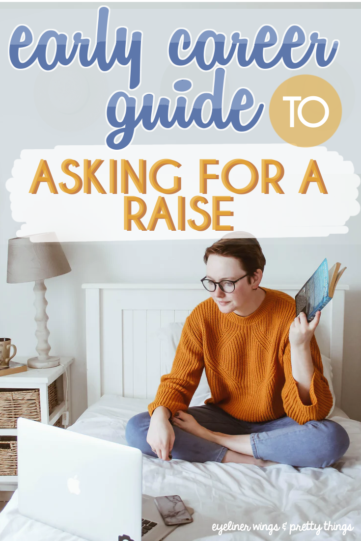 early career guide to asking for raise - how to ask for raise early in career 