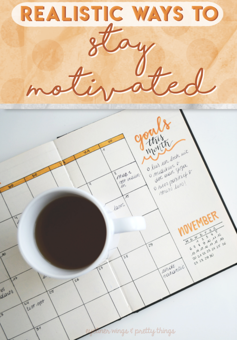 Easy, realistic ways to stay motivated // ew & pt