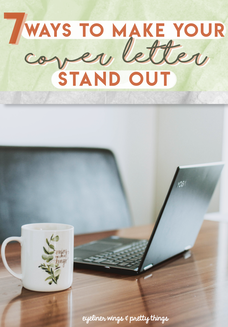 how to write a good cover letter, 7 ways to make your cover letter stand out //ew & pt